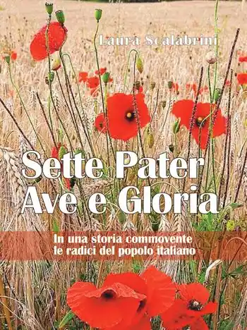 Sette Pater Ave Gloria. In una storia commovente le radici del popolo italiano Prezzo Scontato