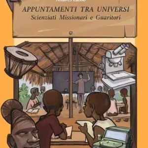Offerta Appuntamenti tra universi. Scienziati, missionari e guaritori