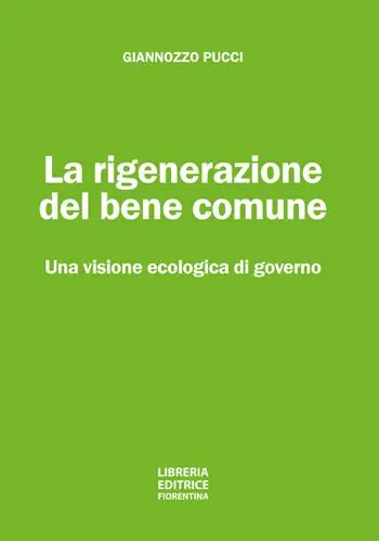 Professionale La rigenerazione del bene comune. Una visione ecologica di governo