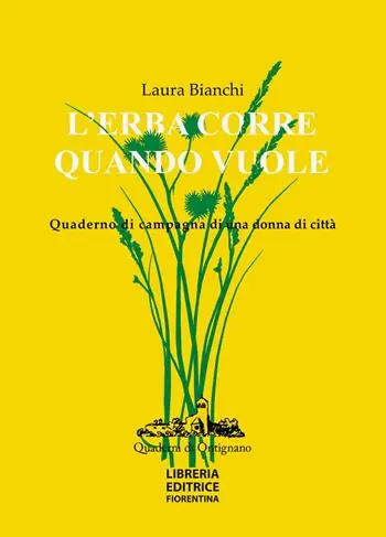 Esclusivo L‘erba corre quando vuole. Quaderno di campagna di una donna di città