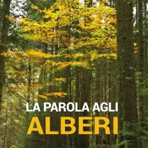 La parola agli alberi. Ediz. ampliata Offerta Limitata