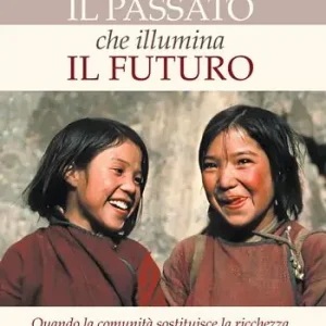 Scelto Dai Clienti Il passato che illumina il futuro. Quando la comunità sostituisce la ricchezza