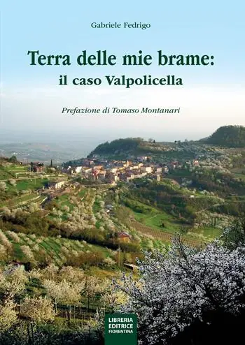 La terra delle mie brame. Il caso Valpolicella Spedito Oggi