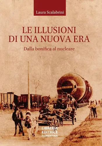 Ultima Occasione Le illusioni di una nuova era. Dalla bonifica al nucleare