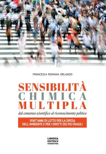 Sensibilità chimica multipla. Dal consenso scientifico al riconoscimento politico. Vent’anni di lotte per la difesa dell’ambiente e per i diritti dei più fragili Spedizione Espresso