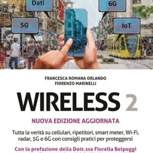 Prezzo Di Fabbrica Wireless 2. Tutta la verità su cellulari, ripetitori, smart-meter, Wi-Fi, radar, 5G e 6G con consigli pratici per proteggersi