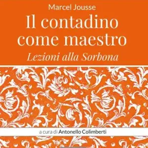 Il contadino come maestro. Lezioni alla Sorbona Quantità Limitata
