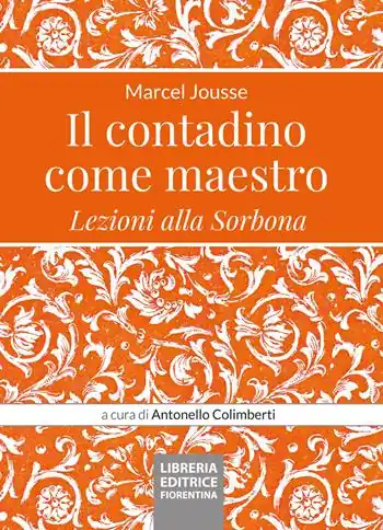 Il contadino come maestro. Lezioni alla Sorbona Quantità Limitata