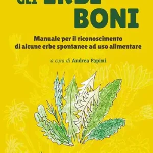 Economico Gli erbi boni. Manuale per il riconoscimento di alcune erbe spontanee a uso alimentare