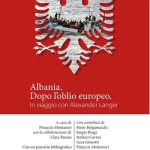 Albania, dopo l‘oblio europeo. In viaggio con Alexander Langer Super Prezzo