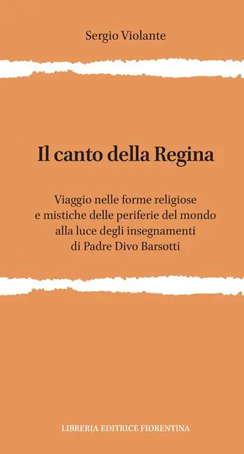 Il canto della regina. Viaggio nelle forme religiose e mistiche delle periferie del mondo alla luce degli insegnamenti di padre Divo Barsotti Prezzo Di Fabbrica