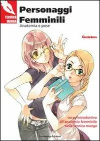 Personaggi femminili. Anatomia e pose. Corso introduttivo all‘anatomia femminile nella tecnica manga Promozione