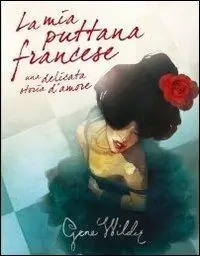 Vendita Finale La mia puttana francese. Una delicata storia d‘amore