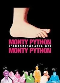 Quantità Limitata L‘autobiografia dei Monty Python. Ediz. illustrata