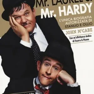 Ordina Subito Mr Laurel & Mr Hardy. L‘unica biografia autorizzata di Stanlio e Ollio
