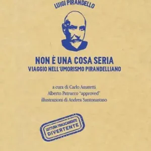 Direttamente Dal Produttore Non è una cosa seria. Viaggio nell‘umorismo pirandelliano