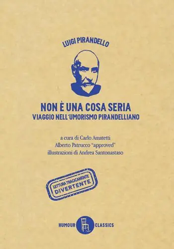 Direttamente Dal Produttore Non è una cosa seria. Viaggio nell‘umorismo pirandelliano