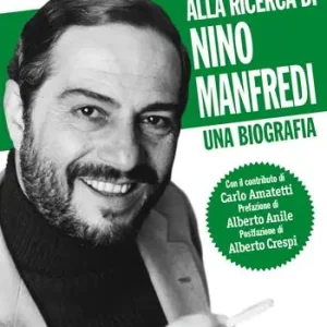 Alla ricerca di Nino Manfredi. Una biografia Bestseller