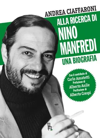 Alla ricerca di Nino Manfredi. Una biografia Bestseller