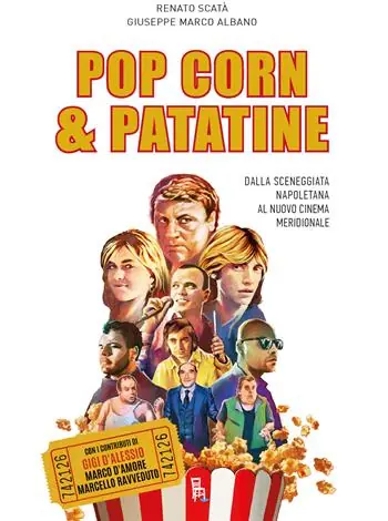 Popcorn & patatine. Dalla sceneggiata napoletana al nuovo cinema meridionale. Ediz. illustrata Esclusivo