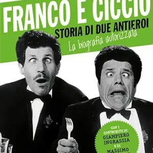 Di Tendenza Franco e Ciccio. Storia di due antieroi. La biografia autorizzata