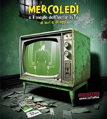 Mercoledì e il meglio dell‘horror in TV di ieri e di oggi Occasione Imperdibile