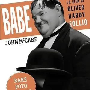 Occasione Babe, la vita di Oliver Hardy in arte Ollio