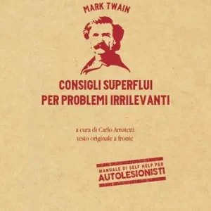 Solo Oggi Consigli superflui per problemi irrilevanti. Testo inglese a fronte