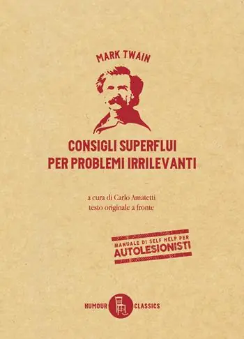 Solo Oggi Consigli superflui per problemi irrilevanti. Testo inglese a fronte
