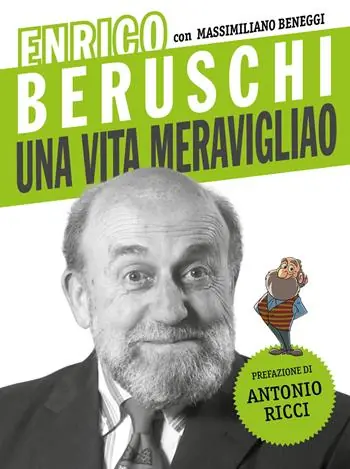 Enrico Beruschi. Una vita meravigliao Prezzo Basso