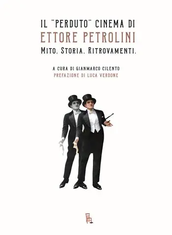 Il «perduto» cinema di Ettore Petrolini. Mito. Storia. Ritrovamenti Pagamento Sicuro