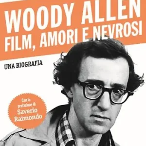 Sconto Woody Allen. Film, amori e nevrosi