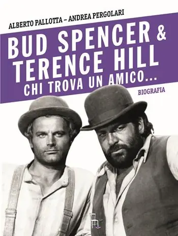 Esclusivo Bud Spencer e Terence Hill. Chi trova un amico...