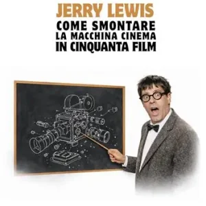 Sconto Jerry Lewis come smontare la macchina cinema in cinquanta film. Ediz. illustrata