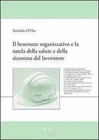 Offerta Limitata Il benessere organizzativo e la tutela della salute e della sicurezza del lavoratore
