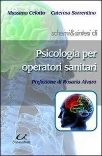 Schemi & sintesi di psicologia per operatori sanitari Ultima Occasione