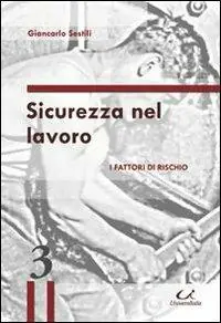 Subito Disponibile Sicurezza nel lavoro. I fattori di rischio
