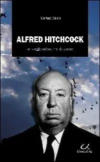 Nuovo Arrivo Alfred Hitchcock. Un viaggio nel suo mondo sonoro