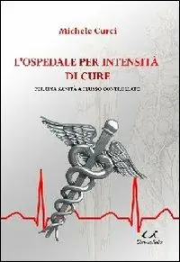 L‘ opedale per intensità di cure. Per una sanità a flusso controllato Saldi