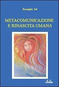 Soddisfatti O Rimborsati Metacomunicazione e rinascita umana