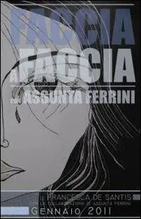 Promozione Esclusiva Faccia a faccia con Assunta Ferrini. Ediz. illustrata