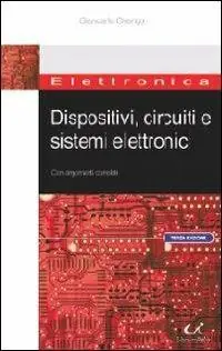 Dispositivi, circuiti e sistemi elettronici. Con elementi correlati Promozione Esclusiva