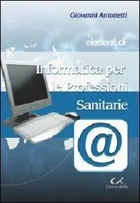 Offerta Speciale Elementi di informatica per le professioni sanitarie