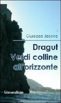 Dragut. Verdi colline all‘orizzionte Offerta Lampo