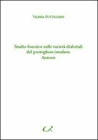 Studio fonetico sulle varietà dialettali del portoghese insulare Azzorre Miglior Prezzo