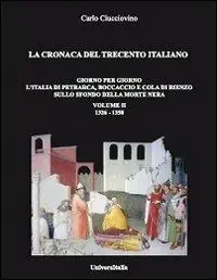 Vendita Finale La cronaca del Trecento italiano 1326-1350. Vol. 2 Giorno per giorno l‘Italia di Petrarca, Boccaccio e Cola di Rienzo sullo sfondo della morte nera.