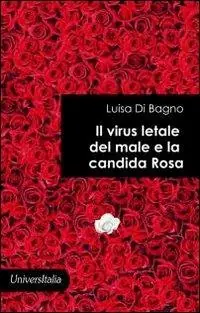 Nuovo Arrivo Il virus letale del male e la candida rosa