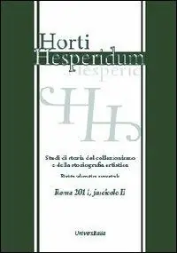 Economico Horti hesperidum, Roma 2011, fascicolo II. Studi di storia del collezionismo e della storiografia artistica
