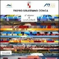 Trofeo Sebastiano Conca. Seconda edizione. Ediz. illustrata Ultime Pezzi