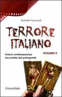 Terrore italiano. Vol. 2 L‘horror contemporaneo raccontato dai protagonisti. Professionale